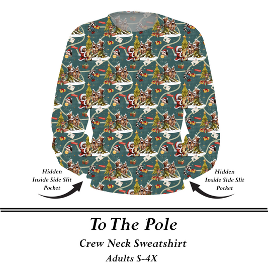 TO THE POLE  - Crew Sweatshirt w/Pockets - Preorder Closes  8/31